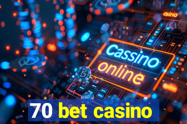 70 bet casino